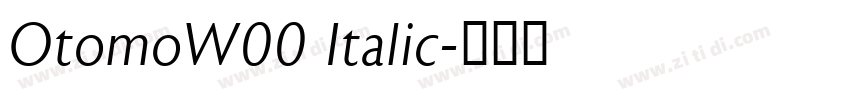 OtomoW00 Italic字体转换